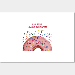 I Run Because I Like Donuts Posters and Art